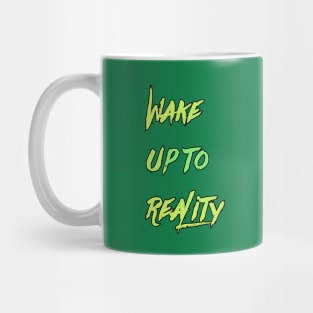 wake up to reality | Motivation Mug